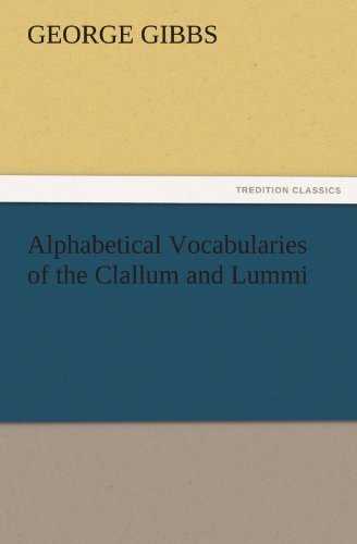 Cover for George Gibbs · Alphabetical Vocabularies of the Clallum and Lummi (Tredition Classics) (Paperback Book) (2012)