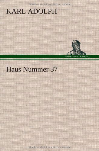 Cover for Karl Adolph · Haus Nummer 37 (Hardcover Book) [German edition] (2012)