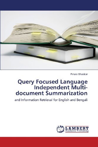 Cover for Pinaki Bhaskar · Query Focused Language Independent Multi-document Summarization: and Information Retrieval for English and Bengali (Paperback Book) (2013)