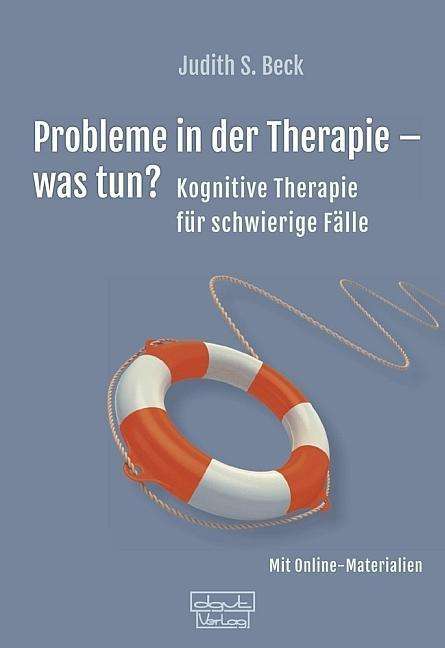 Cover for Judith S. Beck · Probleme in der Therapie - was tun? (Paperback Book) (2014)