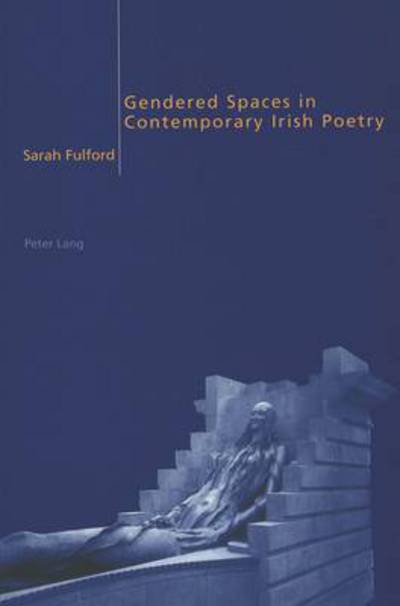 Cover for Sarah Fulford · Gendered Spaces in Contemporary Irish Poetry (Paperback Book) (2002)