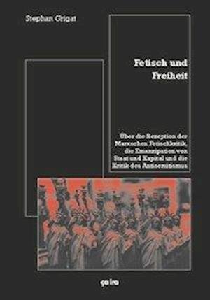 Cover for Grigat · Fetisch und Freiheit (Bok)