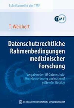 Cover for Thilo Weichert · Datenschutzrechtliche Rahmenbedingungen medizinischer Forschung - Vorgaben der EU-Datenschutz-Grundverordnung und national geltender Gesetze (Paperback Book) (2022)