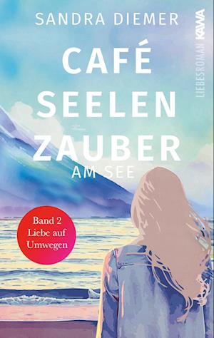 Cover for Sandra Diemer · Café Seelenzauber am See (Book) (2024)