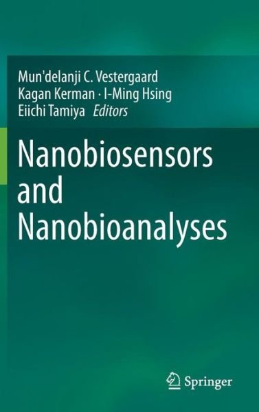 Mun\'delanji C Vestergaard · Nanobiosensors and Nanobioanalyses (Hardcover Book) [2015 edition] (2015)