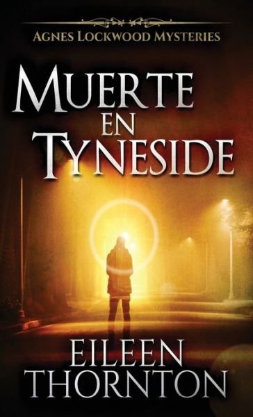 Cover for Eileen Thornton · Muerte en Tyneside (Hardcover Book) (2021)