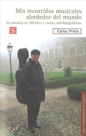 Cover for Carlos Prieto · MIS Recorridos Musicales Alrededor del Mundo (Paperback Book) (2017)