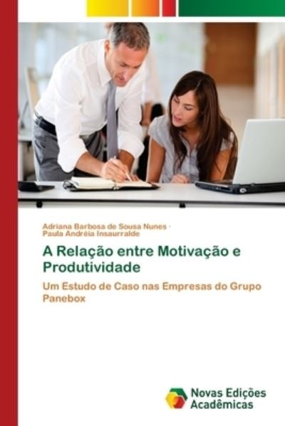 Cover for Nunes · A Relação entre Motivação e Produ (Book) (2017)