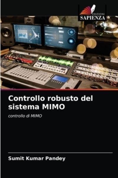Cover for Sumit Kumar Pandey · Controllo robusto del sistema MIMO (Paperback Book) (2021)