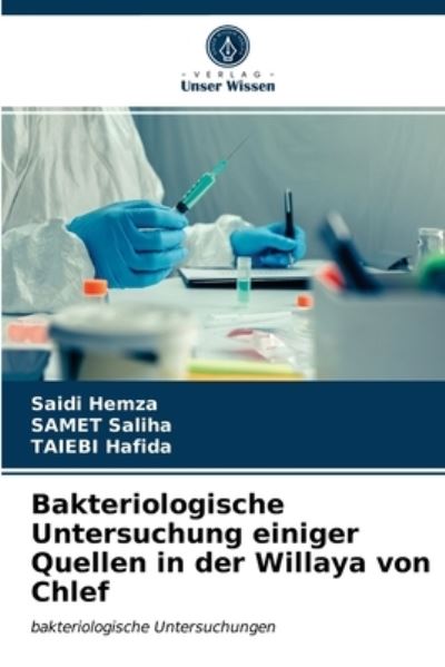 Cover for Saidi Hemza · Bakteriologische Untersuchung einiger Quellen in der Willaya von Chlef (Paperback Book) (2021)