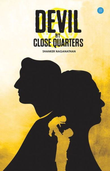 Cover for Shanker Naganathan · Devil at close quarters (Paperback Book) (2020)