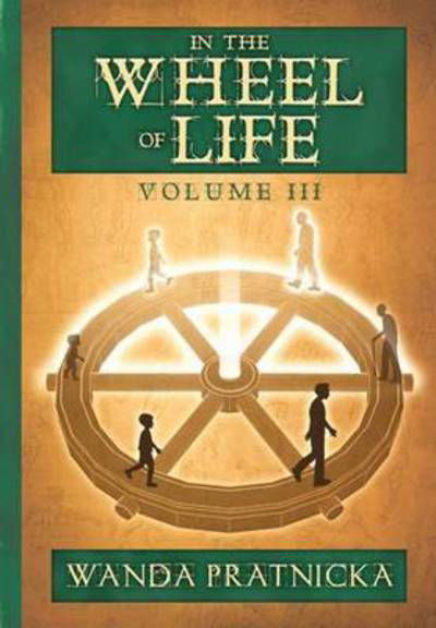 Cover for Wanda Pratnicka · In the Wheel of Life: Volume 3 (Paperback Book) (2015)