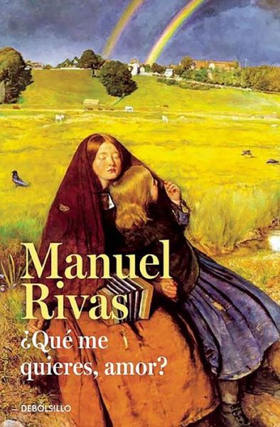 Cover for Manuel Rivas · ?Que me quieres, amor? / Honey, What Do You Want From Me (Paperback Book) (2016)