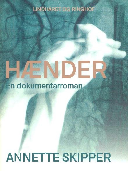 Hænder - Annette Skipper - Books - Saga - 9788711798898 - July 17, 2017
