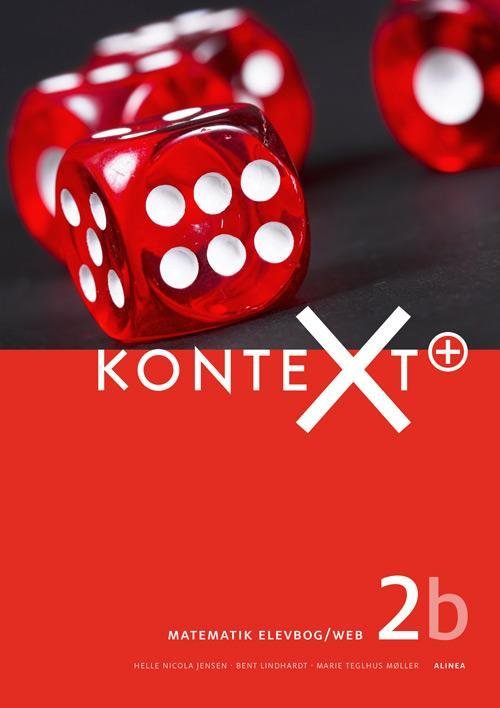 Cover for Bent Lindhardt; Helle Nicola Jensen; Marie Teglhus Møller · Kontext: KonteXt+ 2b, Elevbog / Web (Heftet bok) [1. utgave] (2015)