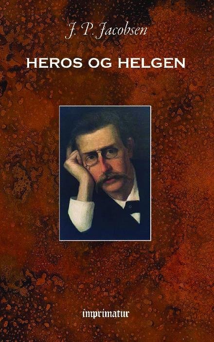 Heros og Helgen - J. P. Jacobsen - Bøger - imprimatur - 9788740916898 - 3. juli 2022