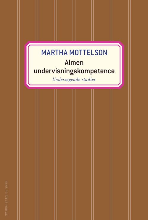 Almen undervisningskompetence - Martha Mottelson - Books - Gyldendal - 9788741274898 - May 29, 2019