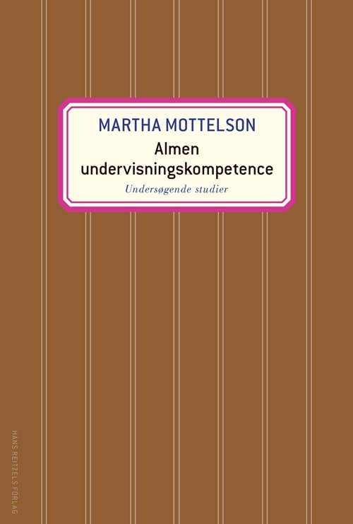 Almen undervisningskompetence - Martha Mottelson - Kirjat - Gyldendal - 9788741274898 - keskiviikko 29. toukokuuta 2019