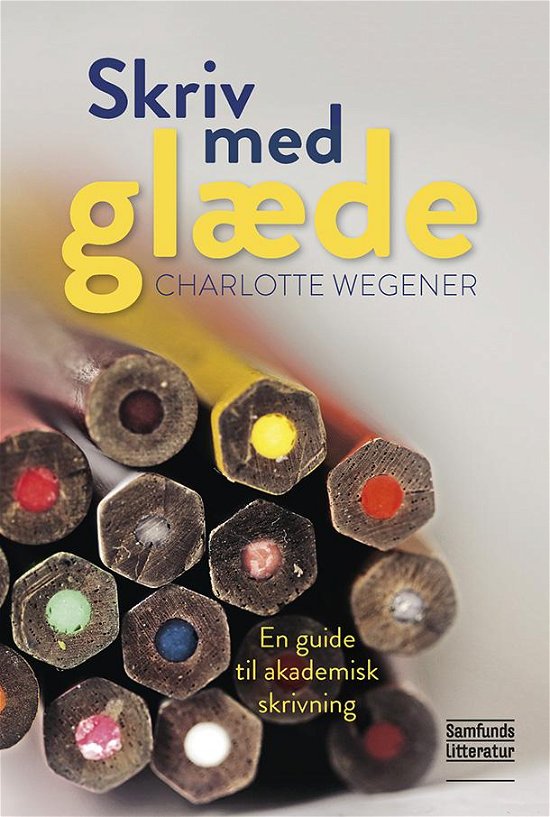 Cover for Charlotte Wegener · Skriv med glæde! (Taschenbuch) [1. Ausgabe] (2016)