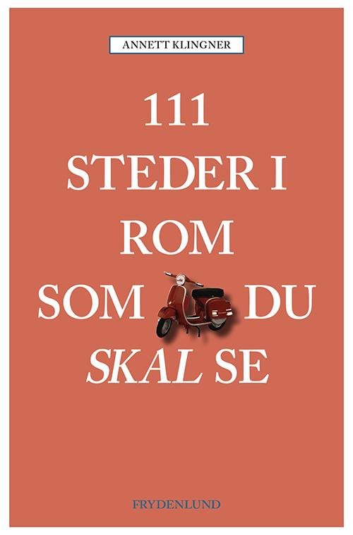 Cover for Annett Klingner · 111 steder i Rom som du skal se (Heftet bok) [1. utgave] (2016)