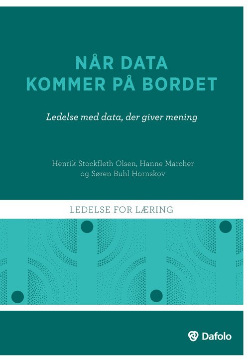 Cover for Hanne Marcher og Søren Buhl Hornskov Henrik Stockfleth Olsen · Ledelse for læring: Når data kommer på bordet (Paperback Book) [1st edition] (2018)