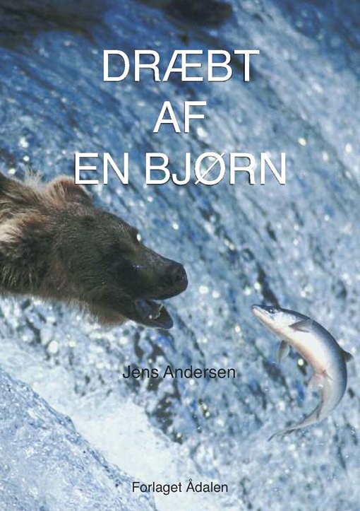 Cover for Jens Andersen · Dræbt af en bjørn (Taschenbuch) [1. Ausgabe] (2011)