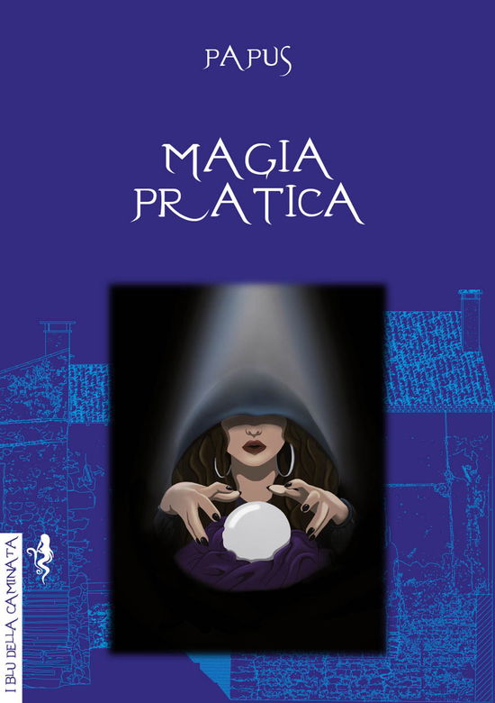 Cover for Papus · Magia Pratica (Book)