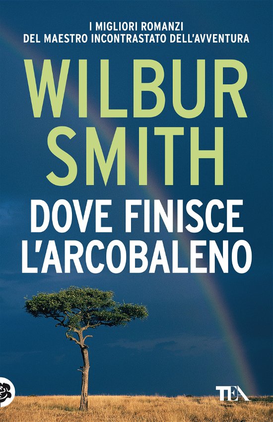 Cover for Wilbur Smith · Dove Finisce L'arcobaleno (Book)