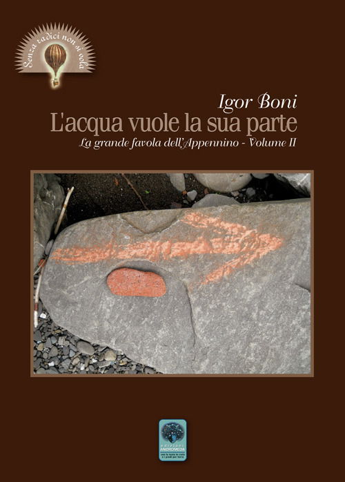 Cover for Igor Boni · L' Acqua Vuole La Sua Parte. La Grande Favola Dell'Appennino (Book)