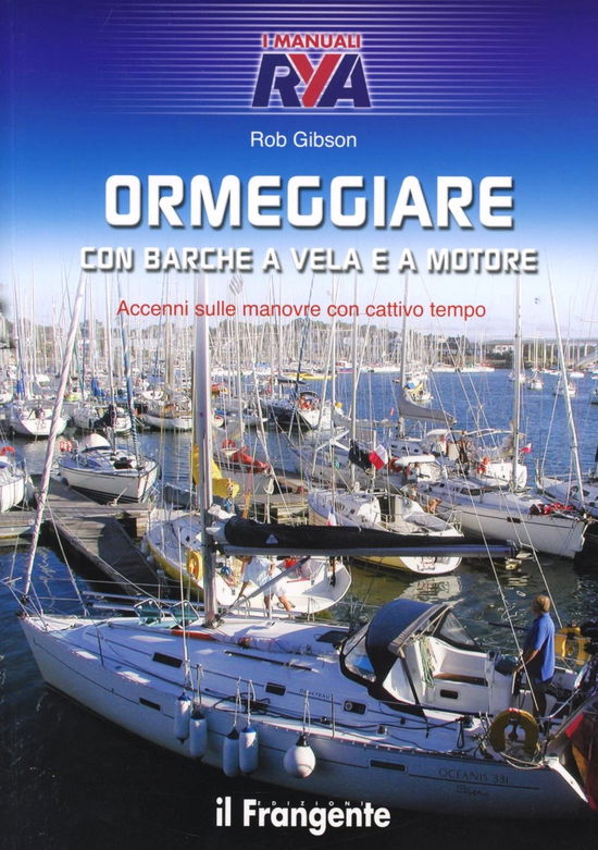 Ormeggiare Con Barche A Vela E A Motore. Accenni Sulle Manovre Con Cattivo Tempo - Rob Gibson - Books -  - 9788887297898 - 