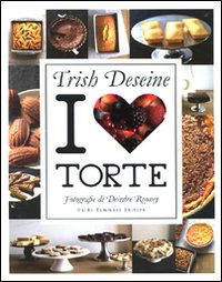 Cover for Trish Deseine · I Love Torte. Ediz. Illustrata (Book)