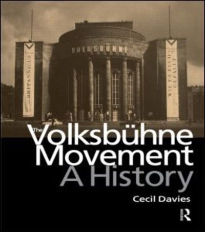 Cover for Cecil Davies · The Volksbuhne Movement: A History (Hardcover Book) [2 Rev edition] (2000)