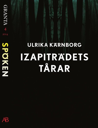 Cover for Ulrika Kärnborg · Izapiträdets tårar: en e-singel ur Granta #4 (ePUB) (2014)