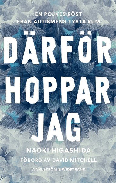 Cover for Naoki Higashida · Därför hoppar jag : en pojkes röst från autismens tysta rum (Gebundesens Buch) (2014)