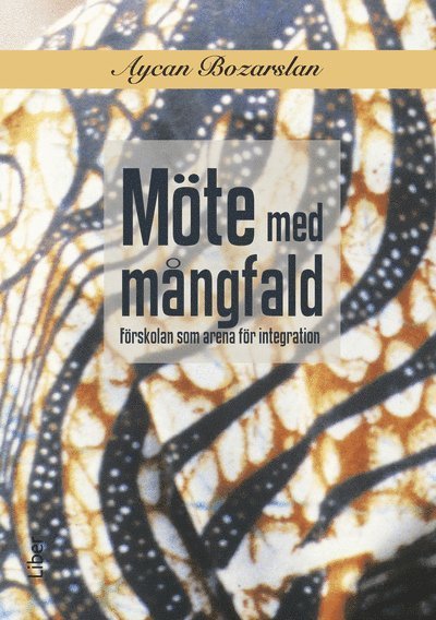 Cover for Bozarslan Aycan · Möte med mångfald : förskolan som arena för integration (2.uppl.) (Hæftet bog) (2010)