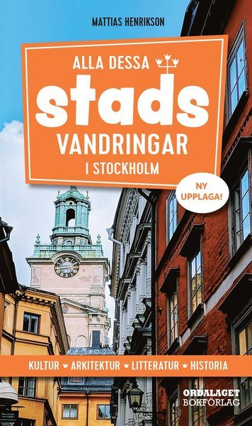 Cover for Mattias Henrikson · Alla dessa stadsvandringar i Stockholm (Book) (2021)
