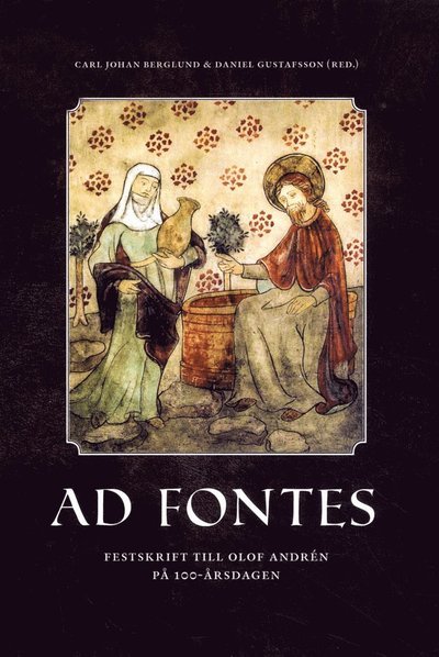 Cover for Olof Andrén · Ad fontes : festskrift till Olof Andrén på 100-årsdagen (Book) (2015)