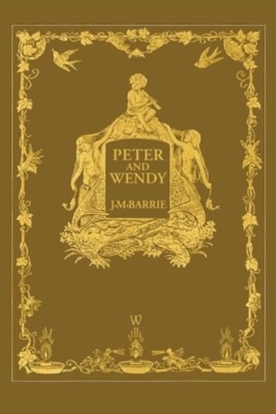 Cover for James Matthew Barrie · Peter and Wendy or Peter Pan (Wisehouse Classics Anniversary Edition of 1911 - with 13 original illustrations) (Paperback Book) [Abridged edition] (2020)