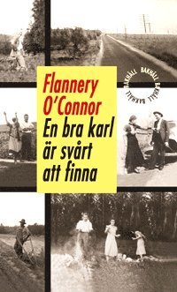 Cover for Flannery O'Connor · En bra karl är svårt att finna (Bok) (2013)