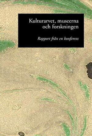 Cover for Kulturarvet, museerna och forskningen : rapport från en konferens 13-14 nov (Buch) (1999)