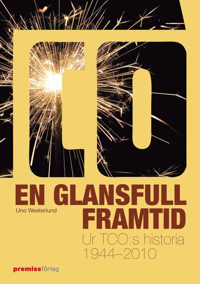 Cover for Uno Westerlund · En glansfull framtid : ur TCO:s historia 1944-2010 (Bound Book) (2011)