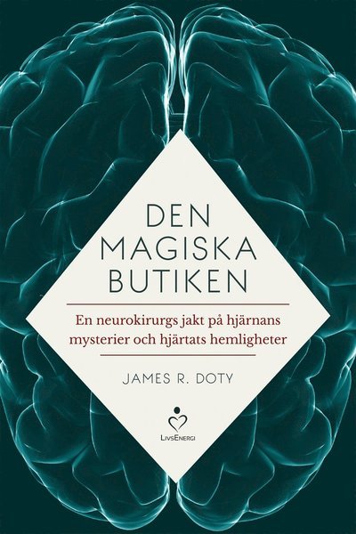 Cover for James R. Doty · Den magiska butiken - en neurokirurgs jakt på hjärnans mysterier och hjärta : (ePUB) (2017)