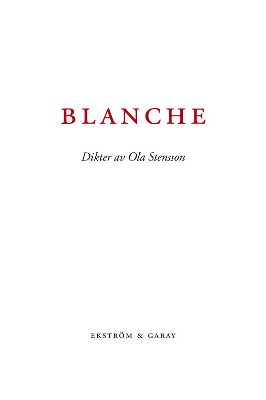 Blanche - Ola Stensson - Böcker - Ekström & Garay - 9789189907898 - 7 oktober 2024