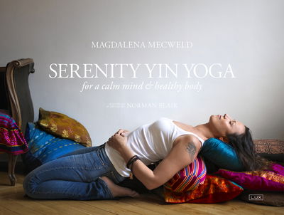 Cover for Magdalena Mecweld · Serenity Yin yoga (Hardcover Book) (2015)