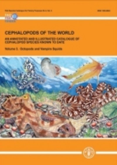 Cover for Food and Agriculture Organization of the United Nations · Cephalopods of the World: An Annotated and Illustrated Catalogue of Cephalopod Species Known to Date: Volume 3: Octopods and Vampire Squids (Paperback Book) (2016)