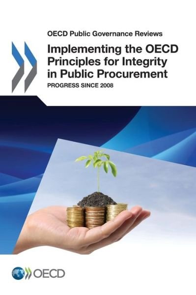 Cover for Oecd Organisation for Economic Co-operation and Development · Oecd Public Governance Reviews Implementing the Oecd Principles for Integrity in Public Procurement: Progress Since 2008 (Paperback Book) (2013)