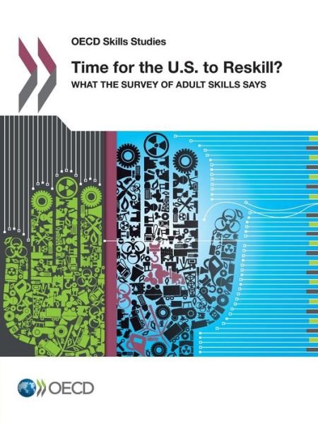 Cover for Oecd Organisation for Economic Co-operation and Development · Oecd Skills Studies Time for the U.s. to Reskill?:  What the Survey of Adult Skills Says (Paperback Book) (2013)