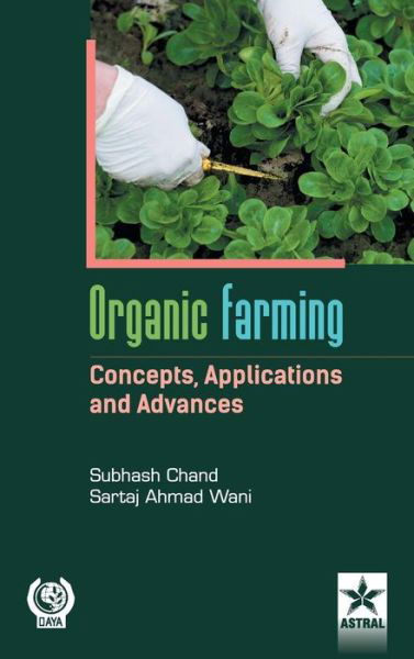 Cover for Subhash Chand · Organic Farming Concepts, Application and Advances (Hardcover Book) (2016)