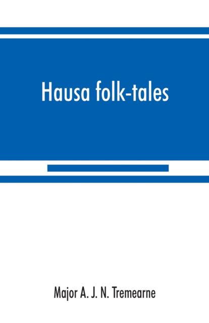 Cover for Major A J N Tremearne · Hausa folk-tales (Paperback Book) (2019)