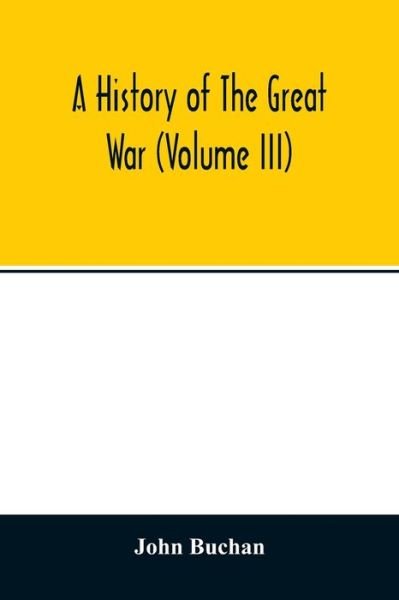 Cover for John Buchan · A history of the great war (Volume III) (Taschenbuch) (2020)